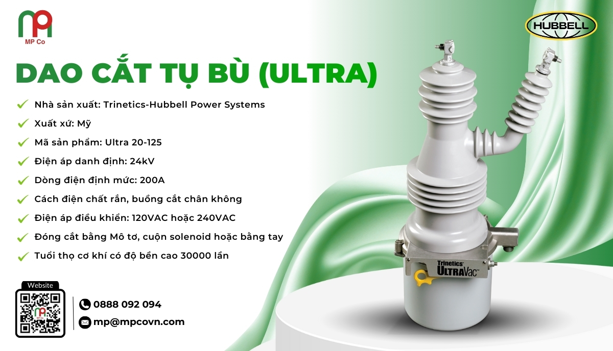 Dao cắt tụ bù (Ultra) do Trinetics – Hubbell Power Systems (Mỹ) sản xuất, là thiết bị chuyên dùng để đóng cắt tụ bù trong các hệ thống điện áp 24kV.